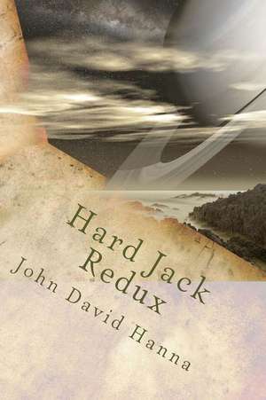 Hard Jack Redux de John David Hanna