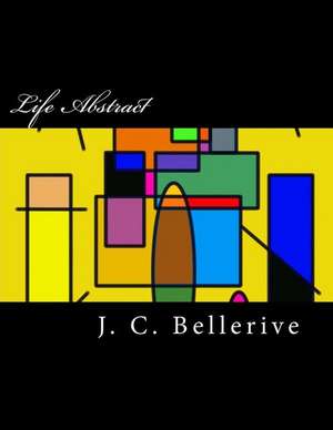 Life Abstract de J. C. Bellerive