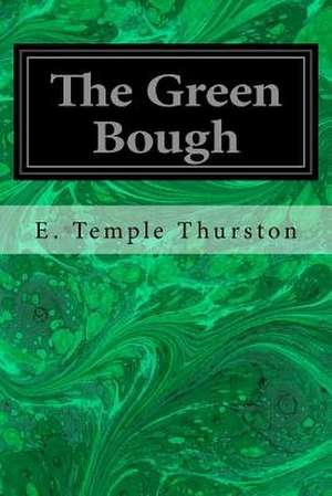 The Green Bough de E. Temple Thurston