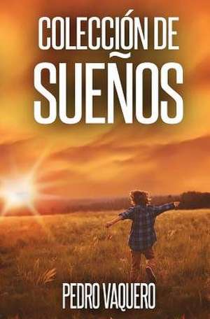 Coleccion de Suenos de Pedro Vaquero
