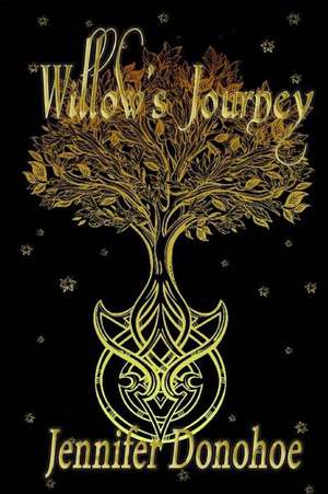 Willow's Journey de Jennifer M. Donohoe