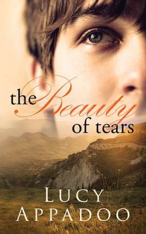 The Beauty of Tears de Lucy Appadoo