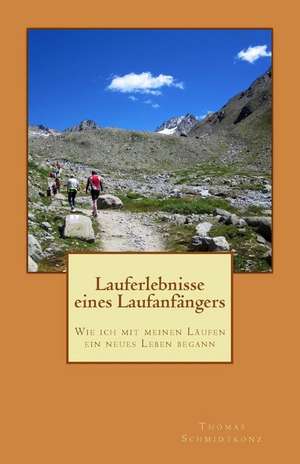 Lauferlebnisse Eines Laufanfangers de Thomas Schmidtkonz