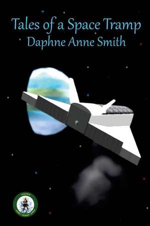 Tales of a Space Tramp de Daphne Anne Smith