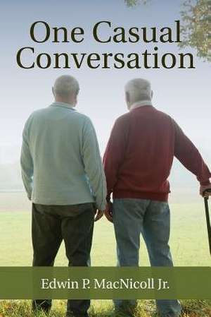 One Casual Conversation de Edwin P. Macnicoll Jr