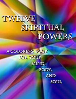 Twelve Spiritual Powers de Penny P. Best