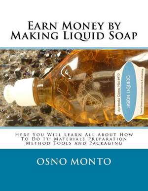 Earn Money by Making Liquid Soap de Osno Monto