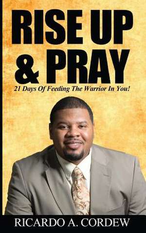 Rise Up & Pray de Cordew, Ricardo a.