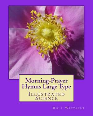 Morning-Prayer Hymns Large Type de Rolf A. F. Witzsche