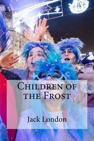 Children of the Frost de Jack London