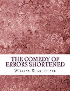 The Comedy of Errors Shortened de William Shakespeare