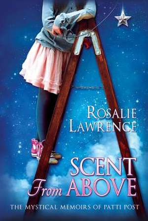 Scent from Above de Rosalie Lawrence