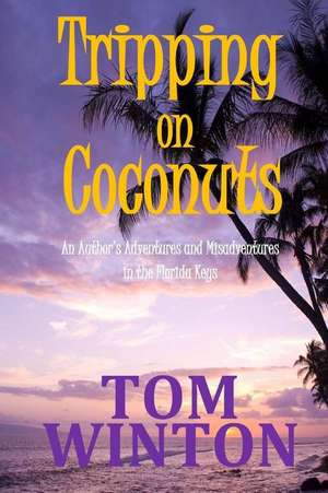 Tripping on Coconuts de Tom Winton