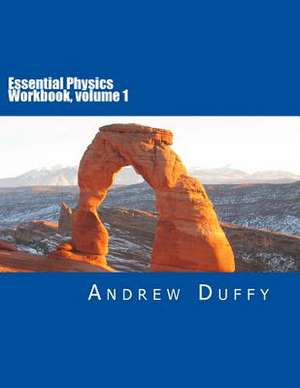 Essential Physics Workbook, Volume 1 de Andrew Duffy