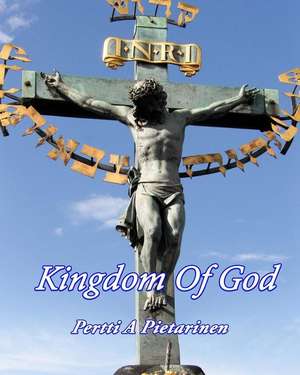 Kingdom of God de Pertti a. Pietarinen