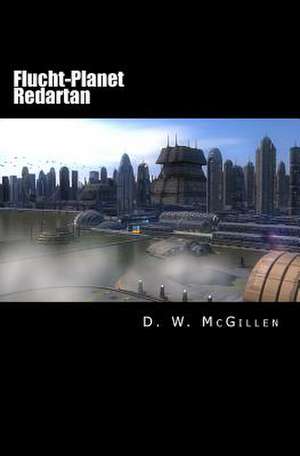 Flucht-Planet Redartan de D. W. McGillen