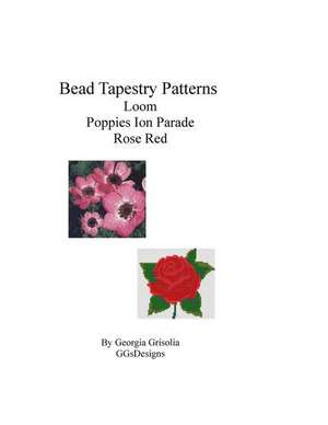 Bead Tapestry Patterns Loom Poppies on Parade Rose Red de Georgia Grisolia