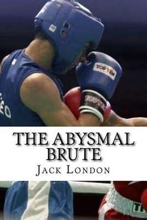 The Abysmal Brute de Jack London