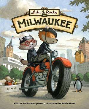 Lulu & Rocky in Milwaukee de Barbara Joosse