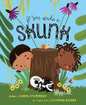 If You Wake a Skunk de Carol Doeringer