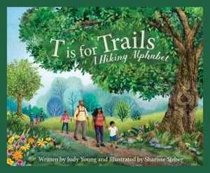 T Is for Trails de Judy Young