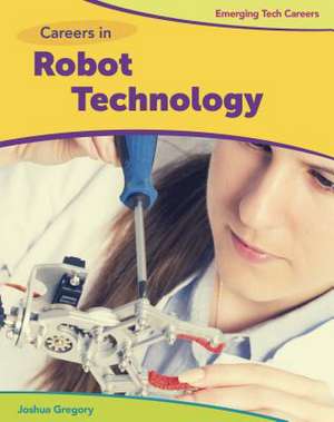 Careers in Robot Technology de Josh Gregory
