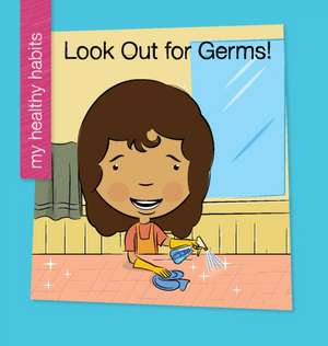 Look Out for Germs! de Katie Marsico