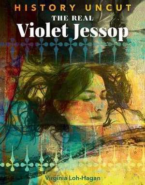 The Real Violet Jessop de Virginia Loh-Hagan