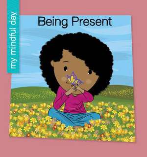 Being Present de Katie Marsico