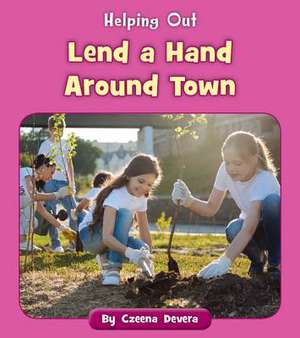 Lend a Hand Around Town de Czeena Devera