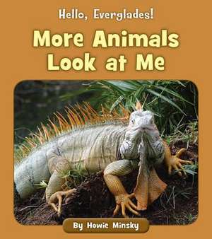 More Animals Look at Me de Howie Minsky