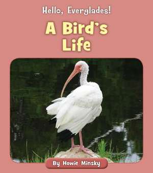 A Bird's Life de Howie Minsky