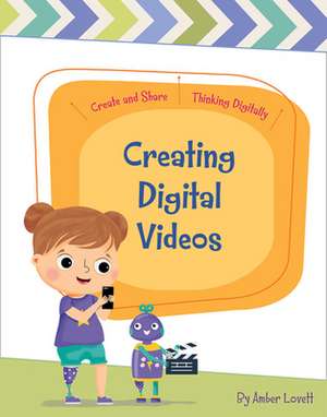 Creating Digital Videos de Amber Lovett