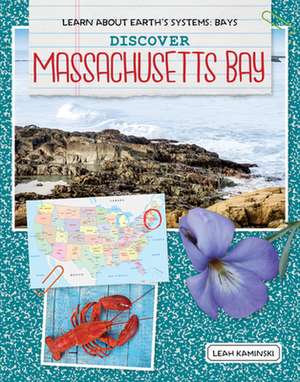 Discover Massachusetts Bay de Leah Kaminski