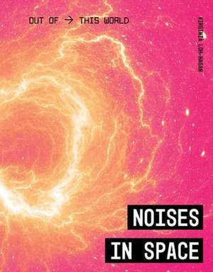 Noises in Space de Virginia Loh-Hagan