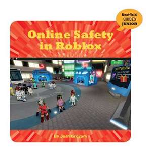 Online Safety in Roblox de Josh Gregory