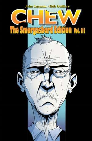 Chew Smorgasbord Edition Volume 3 de John Layman