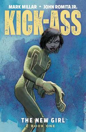 Kick-Ass: The New Girl Volume 1 de Mark Millar