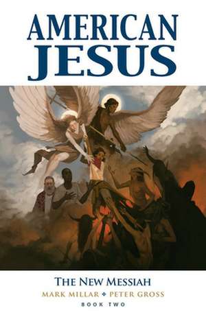 American Jesus Volume 2: The New Messiah de Mark Millar