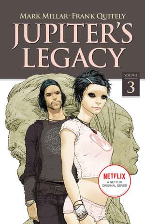 Jupiter's Legacy, Volume 3 (Netflix Edition) de Mark Millar