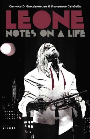 Leone: Notes on a Life de Carmine Di Giandomenico