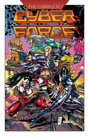 Silvestri, E: Complete Cyberforce, Volume 1