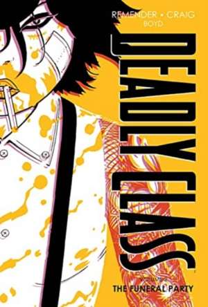 Deadly Class Deluxe Edition Volume 2: The Funeral Party (New Edition) de Paul Dini