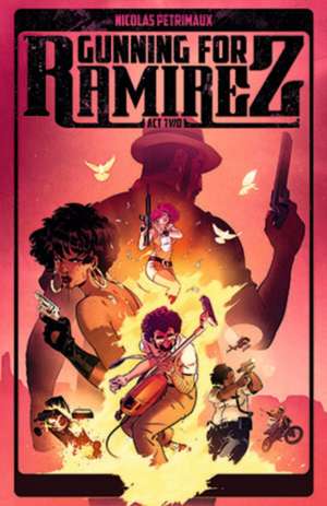 Gunning For Ramirez, Volume 2 de Nicolas Petrimaux