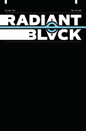 Radiant Black, Volume 4: A Massive-Verse Book de Kyle Higgins