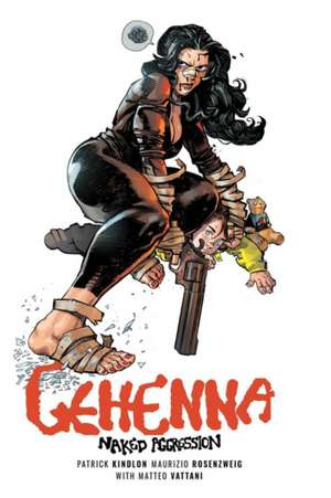 Gehenna: Naked Aggression de Patrick Kindlon