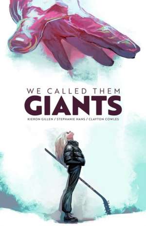 We Called Them Giants de Kieron Gillen