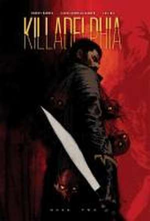 Killadelphia Deluxe Edition Book Two de Rodney Barnes