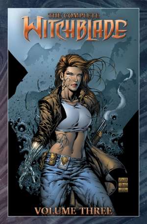 Z., C: Complete Witchblade Volume 3 de Rich Veitch