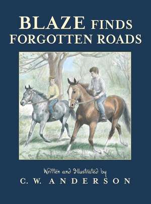 Blaze Finds Forgotten Roads de C W Anderson